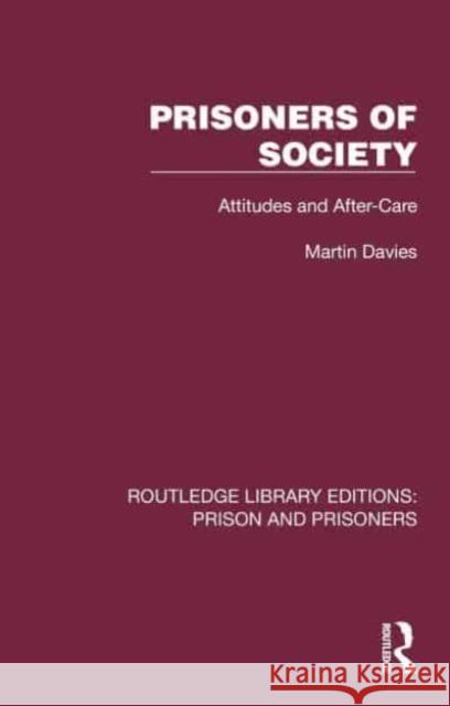 Prisoners of Society Martin (University of Leicester, UK) Davies 9781032559629 Taylor & Francis Ltd
