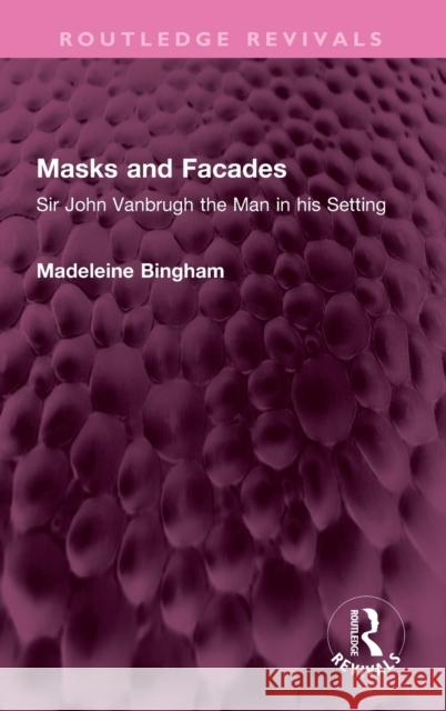 Masks and Facades Madeleine Bingham 9781032560991 Taylor & Francis