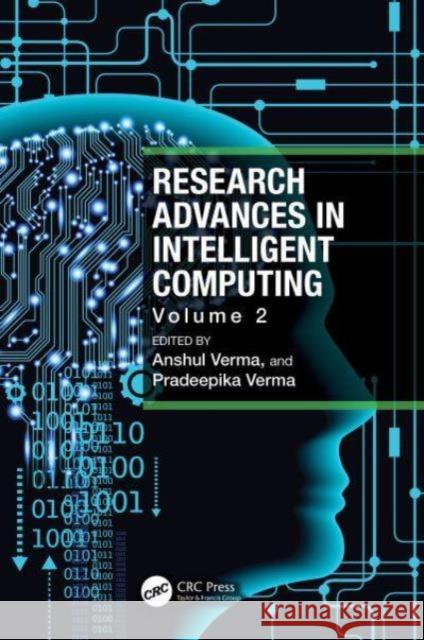 Research Advances in Intelligent Computing (Volume 2) Anshul Verma Pradeepika Verma 9781032561165 CRC Press