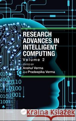 Research Advances in Intelligent Computing (Volume 2) Anshul Verma Pradeepika Verma 9781032561165 CRC Press