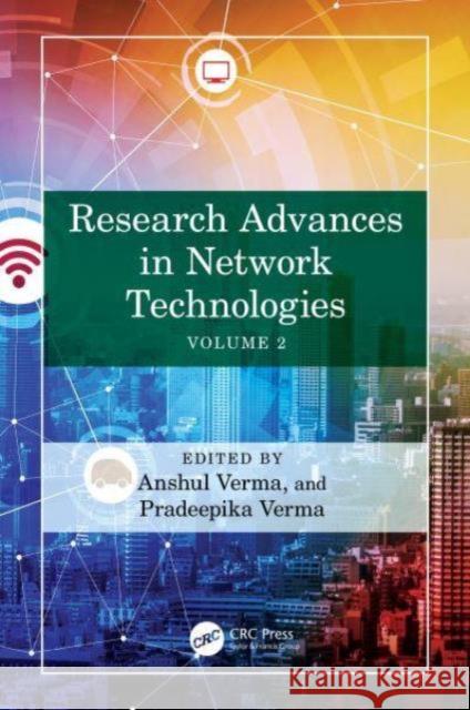 Research Advances in Network Technologies (Volume 2) Anshul Verma Pradeepika Verma 9781032561196 CRC Press