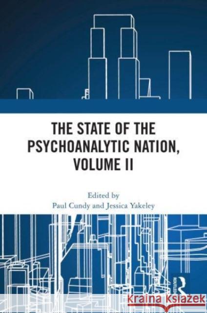 The State of the Psychoanalytic Nation, Volume II  9781032561349 Taylor & Francis Ltd