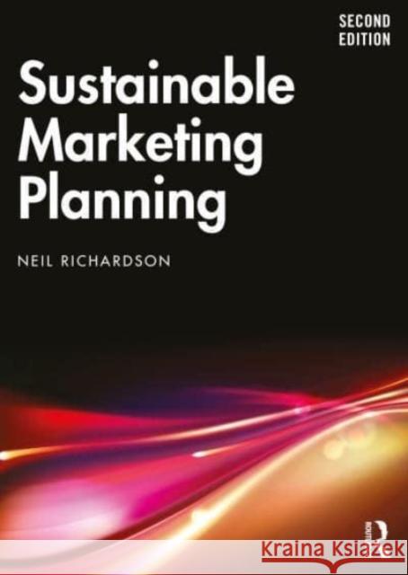 Sustainable Marketing Planning Neil Richardson 9781032561721 Taylor & Francis Ltd