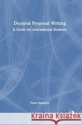 Doctoral Proposal Writing Peter Samuels 9781032561929 Taylor & Francis Ltd