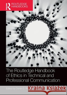 The Routledge Handbook of Ethics in Technical and Professional Communication  9781032561974 Taylor & Francis Ltd