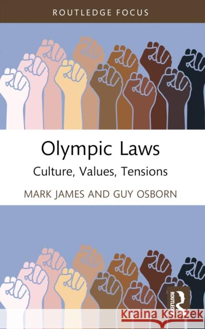 Olympic Laws: Culture, Values, Tensions Mark James Guy Osborn 9781032562544 Routledge