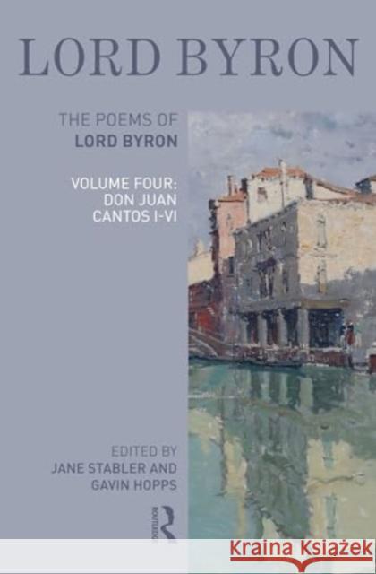 The Poems of Lord Byron: Volume Four Jane Hopps Gavin Stabler 9781032562551 Routledge