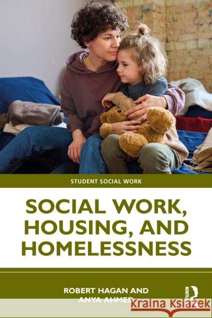 Social Work, Housing and Homelessness Anya Ahmed 9781032562636 Routledge