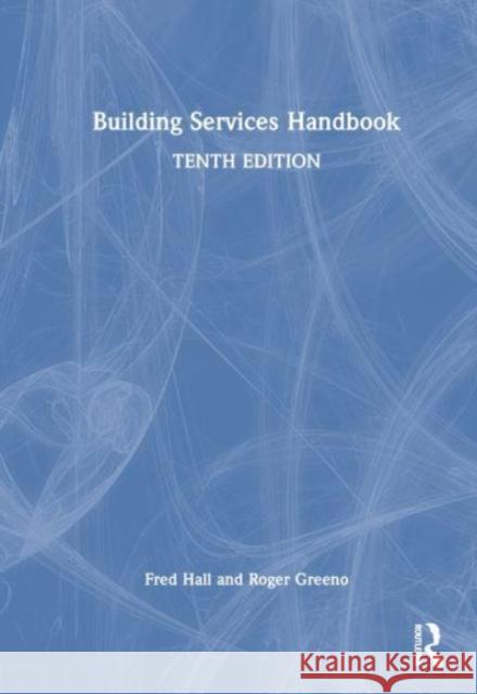 Building Services Handbook Roger (Construction Consultant, UK) Greeno 9781032563046 Taylor & Francis Ltd