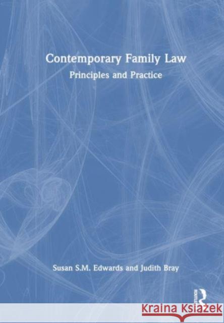 Contemporary Family Law: Principles and Practice Susan S. M. Edwards Judith Bray 9781032563404 Taylor & Francis Ltd