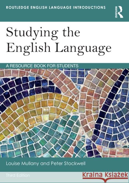 Studying the English Language: A Resource Book for Students Peter (University of Nottingham, UK) Stockwell 9781032563923 Routledge