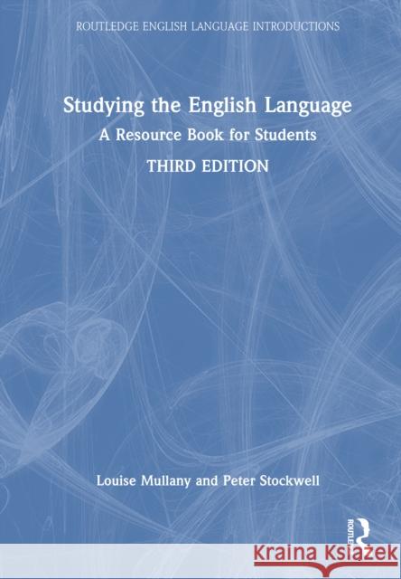 Studying the English Language: A Resource Book for Students Peter (University of Nottingham, UK) Stockwell 9781032563947 Routledge