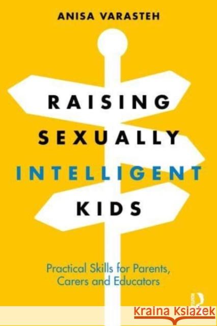Raising Sexually Intelligent Kids Anisa Varasteh 9781032564531 Taylor & Francis Ltd