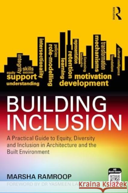 Building Inclusion: A Practical Guide to Equity, Diversity and Inclusion in Architecture and the Built Environment Marsha Ramroop 9781032564838 Routledge