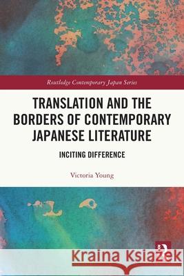 Translation and the Borders of Contemporary Japanese Literature Victoria Young 9781032564876