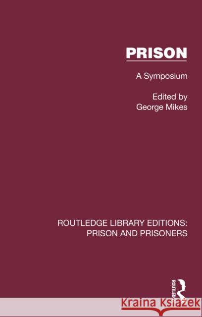 Prison: A Symposium George Mikes 9781032565286 Routledge