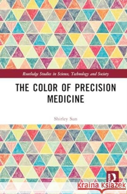 The Color of Precision Medicine Shirley Sun Zoe Ong 9781032565583 Routledge