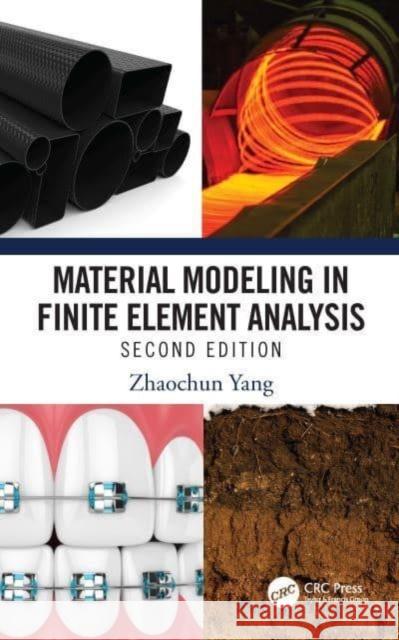 Material Modeling in Finite Element Analysis Zhaochun Yang 9781032566023 Taylor & Francis Ltd
