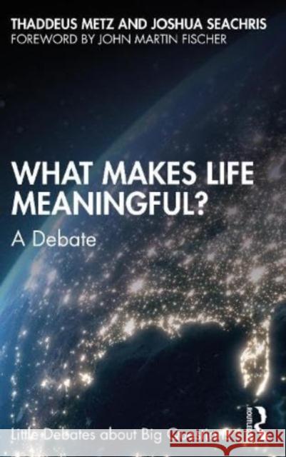 What Makes Life Meaningful? Joshua Seachris 9781032566153 Taylor & Francis Ltd