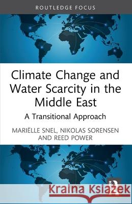 Climate Change and Water Scarcity in the Middle East: A Transitional Approach Reed Power 9781032566733 Routledge