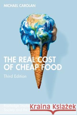 The Real Cost of Cheap Food Michael Carolan 9781032567341 Routledge