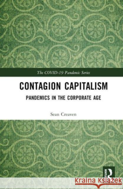 From Zombie Capitalism to Contagion Capitalism Sean (University of the West of England, UK) Creaven 9781032567990 Taylor & Francis Ltd