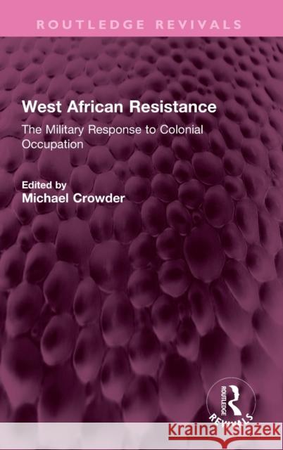 West African Resistance Michael Crowder 9781032568645 Taylor & Francis Ltd