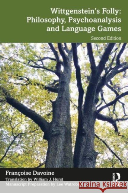 Wittgenstein's Folly: Philosophy, Psychoanalysis and Language Games Fran?oise Davoine 9781032568676 Taylor & Francis Ltd