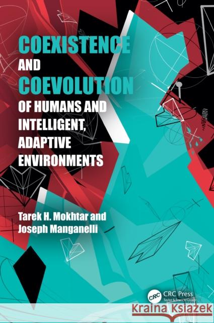 Coexistence and Coevolution of Humans and Intelligent, Adaptive Environments Joseph Manganelli 9781032568829 CRC Press