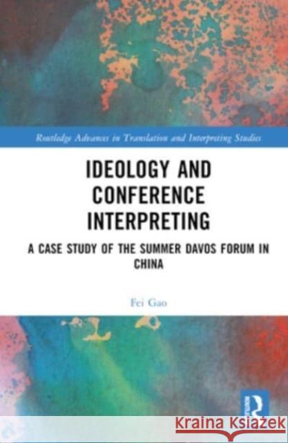 Ideology and Conference Interpreting Fei (University of Posts and Telecommunications, China) Gao 9781032569079 Taylor & Francis Ltd