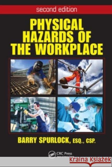 Physical Hazards of the Workplace Barry Spurlock 9781032569680 CRC Press