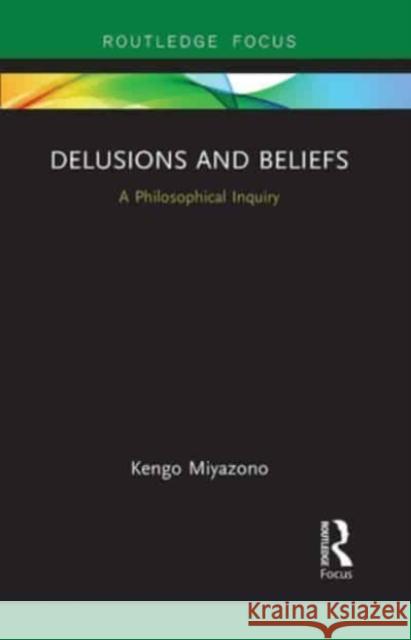 Delusions and Beliefs Kengo Miyazono 9781032569987 Taylor & Francis