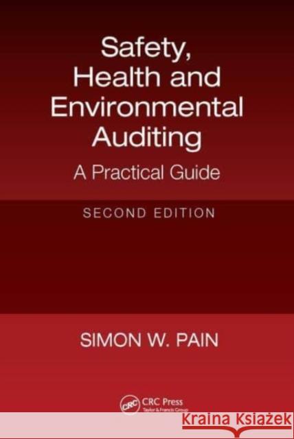Safety, Health and Environmental Auditing Simon Watson Pain 9781032570204 CRC Press