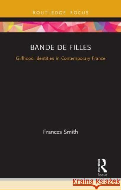 Bande de Filles Frances Smith 9781032570303 Taylor & Francis