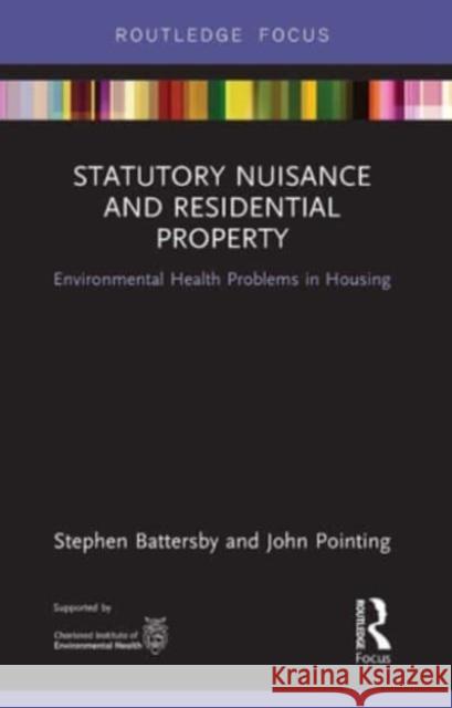 Statutory Nuisance and Residential Property Stephen Battersby, John Pointing 9781032570501 CRC Press