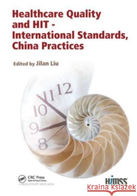 Healthcare Quality and HIT - International Standards, China Practices  9781032570549 Taylor & Francis