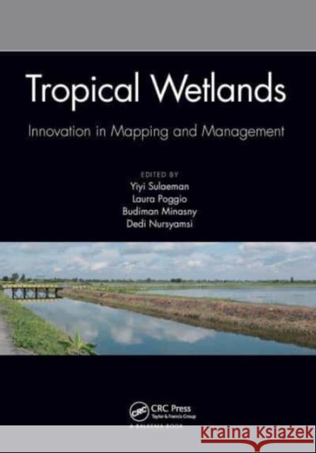 Tropical Wetlands - Innovation in Mapping and Management  9781032570778 CRC Press