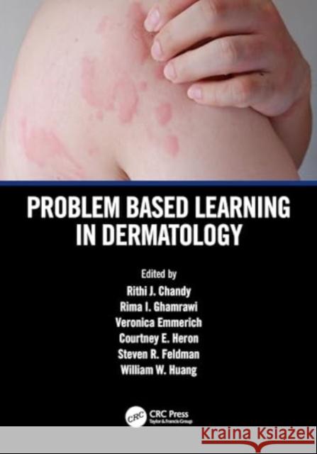 Problem Based Learning in Dermatology Rithi J. Chandy Rima I. Ghamrawi Veronica Emmerich 9781032571362