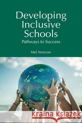 Developing Inclusive Schools Mel (University of Manchester, UK) Ainscow 9781032571430 Taylor & Francis Ltd