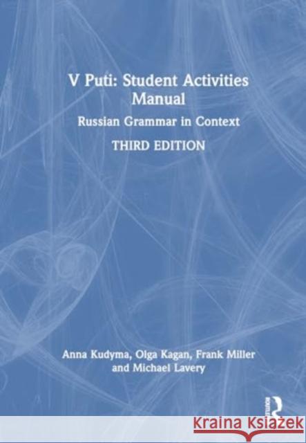 V Puti: Student Activities Manual: Russian Grammar in Context Anna Kudyma Olga Kagan Frank Miller 9781032571539