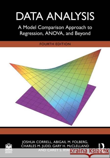 Data Analysis: A Model Comparison Approach to Regression, Anova, and Beyond Carey S. (University of Nebraska at Omaha, USA) Ryan 9781032572086 Routledge