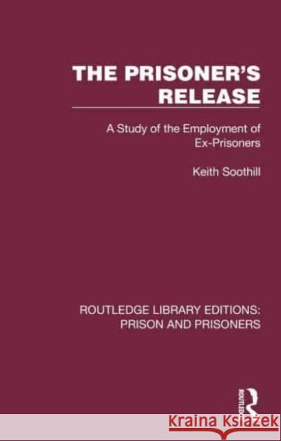 The Prisoner's Release Keith (University of Lancaster, UK) Soothill 9781032572284