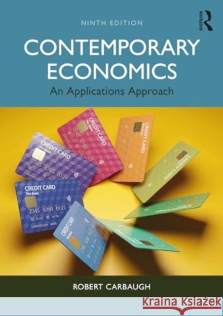 Contemporary Economics: An Applications Approach Robert Carbaugh 9781032572598 Routledge