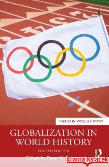 Globalization in World History Peter N. (George Mason University, USA) Stearns 9781032572987 Taylor & Francis Ltd