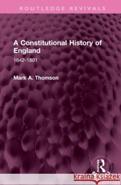 A Constitutional History of England Mark A. Thomson 9781032573038 Taylor & Francis Ltd