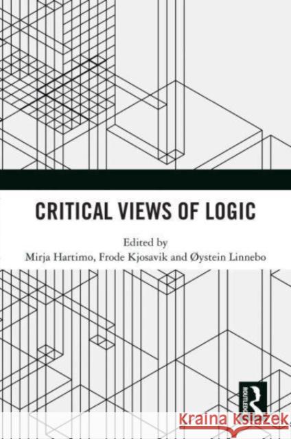 Critical Views of Logic  9781032573519 Taylor & Francis Ltd