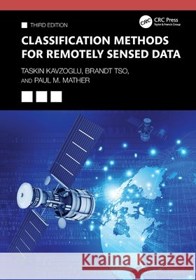 Classification Methods for Remotely Sensed Data Paul M. Mather 9781032573953
