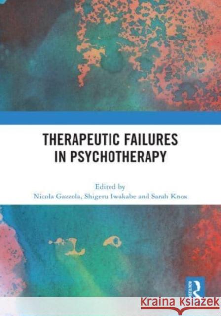 Therapeutic Failures in Psychotherapy  9781032574011 Taylor & Francis Ltd