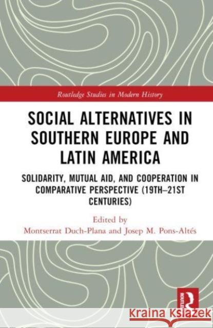 Social Alternatives in Southern Europe and Latin America  9781032574813 Taylor & Francis Ltd