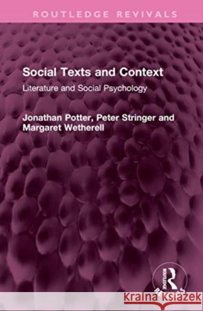 Social Texts and Context: Literature and Social Psychology Jonathan Potter Peter Stringer Margaret Wetherell 9781032575131